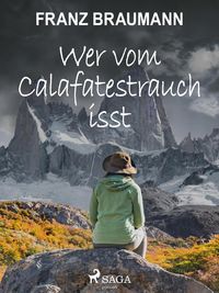 Produktbild: Wer vom Calafatestrauch isst