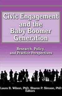 Produktbild: Civic Engagement and the Baby Boomer Generation: Research, Policy, and Practice Perspectives