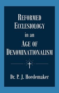 Produktbild: Reformed Ecclesiology in an Age of Denominationalism