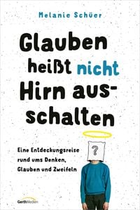 Produktbild: Glauben hei&szlig;t nicht Hirn ausschalten