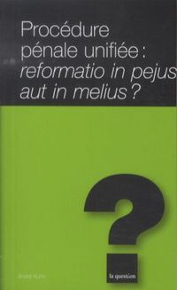 Produktbild: Proc&eacute;dure p&eacute;nale unifi&eacute;e: reformatio in pejus aut in melius ?