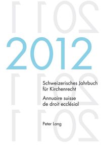 Bild vom Artikel Schweizerisches Jahrbuch für Kirchenrecht. Bd. 17 (2012) / Annuaire suisse de droit ecclésial. Vol. 17 (2012) vom Autor Dieter Kraus