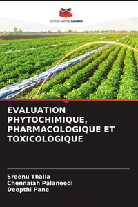 Produktbild: &Eacute;valuation Phytochimique, Pharmacologique Et Toxicologique