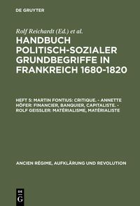 Martin Fontius: Critique. - Annette Höfer: Financier, Banquier, Capitaliste. - Rolf Geißler: Matérialisme, Matérialiste