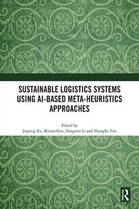 Produktbild: Sustainable Logistics Systems Using AI-based Meta-Heuristics Approaches