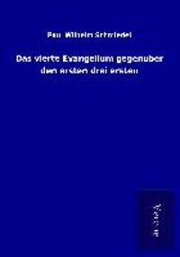 Produktbild: Das vierte Evangelium gegen&uuml;ber den ersten drei ersten
