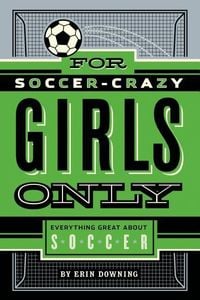 Produktbild: For Soccer-Crazy Girls Only