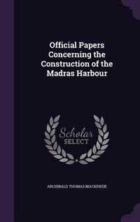 Produktbild: Official Papers Concerning the Construction of the Madras Harbour