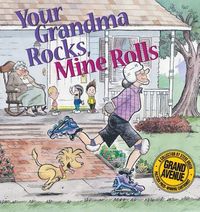 Produktbild: Your Grandma Rocks, Mine Rolls: A Grand Avenue Collection