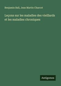 Produktbild: Le&ccedil;ons sur les maladies des vieillards et les maladies chroniques