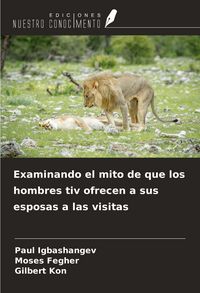 Produktbild: Examinando el mito de que los hombres tiv ofrecen a sus esposas a las visitas