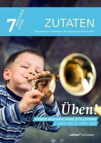 Produktbild: Fastenaktion 2022: &Uuml;ben! Sieben Wochen ohne Stillstand. Zutaten Themenheft