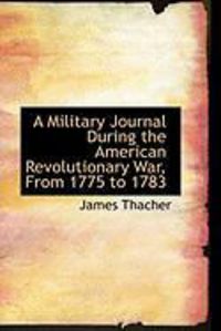 Produktbild: A Military Journal During the American Revolutionary War, from 1775 to 1783