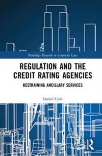 Produktbild: Cash, D: Regulation and the Credit Rating Agencies