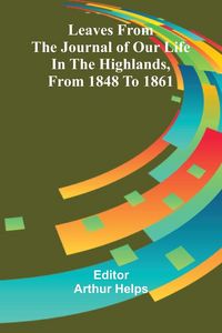 Produktbild: Leaves From the Journal of Our Life in the Highlands, From 1848 to 1861