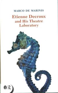 Produktbild: Marinis, M: Etienne Decroux and his Theatre Laboratory