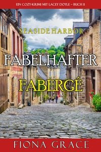 Produktbild: Fabelhafter Faberg&eacute; (Ein Cozy-Krimi mit Lacey Doyle - Buch 11)