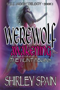 Produktbild: Werewolf Awakening - The Hunt Begins (Full Moon Trilogy, #1)