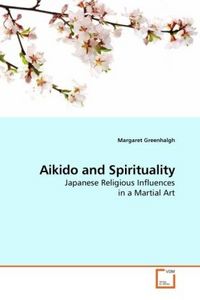 Produktbild: Greenhalgh, M: Aikido and Spirituality