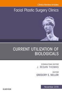 Produktbild: Current Utilization of Biologicals, An Issue of Facial Plastic Surgery Clinics of North America E-Book