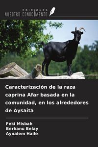 Produktbild: Caracterizaci&oacute;n de la raza caprina Afar basada en la comunidad, en los alrededores de Aysaita