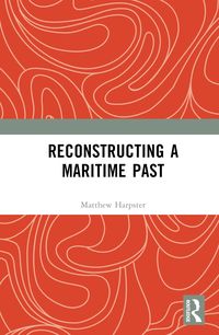 Produktbild: Harpster, M: Reconstructing a Maritime Past