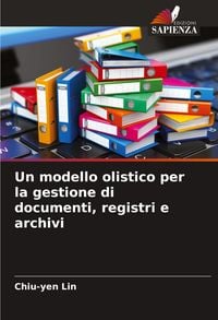 Produktbild: Un modello olistico per la gestione di documenti, registri e archivi