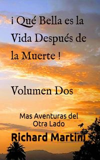 Produktbild: !Que Bella es la Vida despues de la Muerte! Volumen Dos Mas Aventuras del Otra Lado