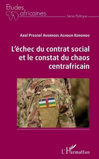 Produktbild: L'&eacute;chec du contrat social et le constat du chaos centrafricain