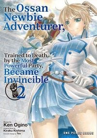 Produktbild: The Ossan Newbie Adventurer, Trained to Death by the Most Powerful Party, Became Invincible Volume 2