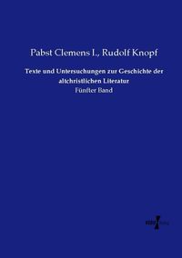 Produktbild: Texte und Untersuchungen zur Geschichte der altchristlichen Literatur