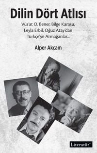 Produktbild: Dilin D&ouml;rt Atlisi;V&uuml;sat O.Bener, Bilge Karasu, Leyla Erbil, Oguz Ataydan T&uuml;rkceye Armaganlar