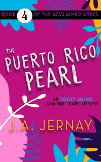 Produktbild: The Puerto Rico Pearl (An Ainsley Walker Gemstone Travel Mystery)