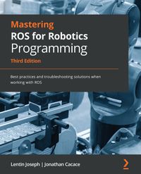 Produktbild: Mastering ROS for Robotics Programming