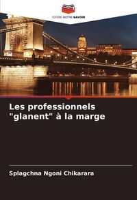Produktbild: Les professionnels "glanent" à la marge