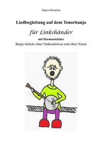Produktbild: Liedbegleitung auf dem Tenorbanjo f&uuml;r Linksh&auml;nder mit Harmonielehre