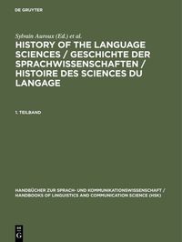 Produktbild: History of the Language Sciences / Geschichte der Sprachwissenschaften / Histoire des sciences du langage. 1. Teilband