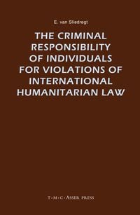 Produktbild: The Criminal Responsibility of Individuals for Violations of International Humanitarian Law