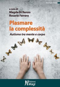 Produktbild: Plasmare la complessità. Autismo tra mente e corpo