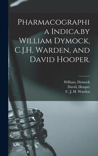 Produktbild: Pharmacographia Indica.by William Dymock, C.J.H. Warden, and David Hooper.