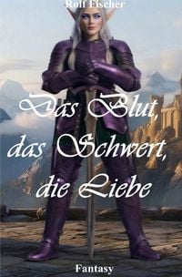 Produktbild: Das Blut, das Schwert, die Liebe