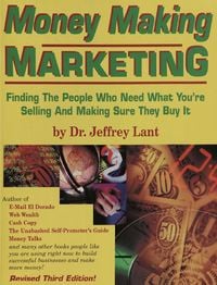 Produktbild: Money Making Marketing: Finding the people who need what you're selling and making sure they buy it.