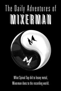 Produktbild: Mixerman: The Daily Adventures of Mixerman