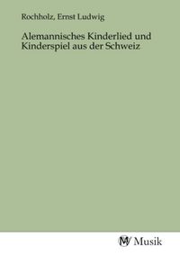 Produktbild: Alemannisches Kinderlied und Kinderspiel aus der Schweiz