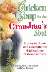 Produktbild: Chicken Soup for the Grandma's Soul: Stories to Honor and Celebrate the Ageless Love of Grandmothers