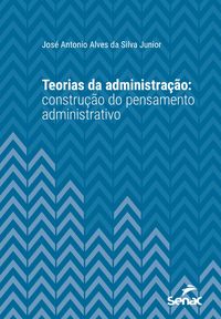 Produktbild: Teorias da administra&ccedil;&atilde;o: constru&ccedil;&atilde;o do pensamento administrativo
