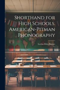 Produktbild: Shorthand for High Schools. American-Pitman Phonography