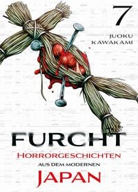 Produktbild: Furcht: Horrorgeschichten aus dem modernen Japan 07