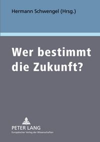Produktbild: Wer bestimmt die Zukunft?