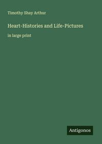 Produktbild: Heart-Histories and Life-Pictures
